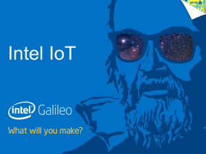 Intel IoT – Getting Started IoT with  Galileo WHAT WILL YOU MAKE?