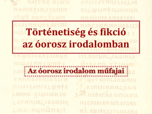 Történetiség és fikció az óorosz irodalomban Az óorosz irodalom műfajai