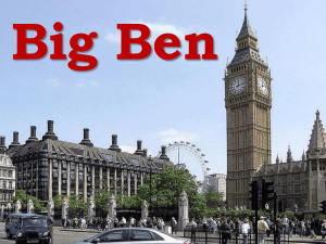 Big Ben Биг-Бен — колокольная башня в Лондоне, часть