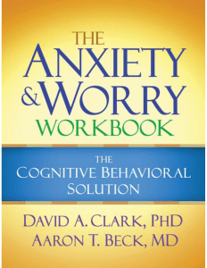 David A. Clark, Aaron T. Beck - The Anxiety and Worry Workbook  The Cognitive Behavioral Solution-The Guilford Press (2011)