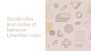 Social rules and codes of behavior. Unwritten rules