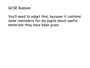 GCSE Russian You’ll need to adapt this, because it contains