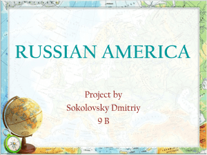 RUSSIAN AMERICA Project by Sokolovsky Dmitriy 9 B