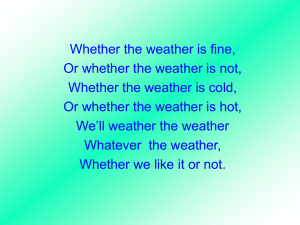 Whether the weather is fine, Or whether the weather is not,