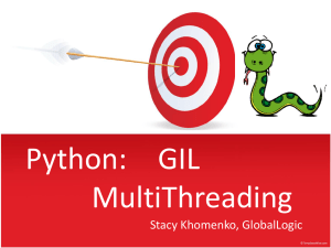 Python: GIL MultiThreading Stacy Khomenko, GlobalLogic