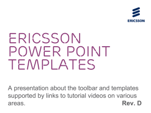 Presentation of Ericsson MS PowerPoint Templates and Tools
