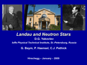 Landau and Neutron Stars D.G. Yakovlev G. Baym, P. Haensel, C.J. Pethick