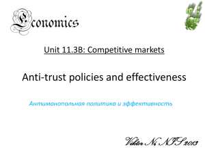 Economics Anti-trust policies and effectiveness Viktor Ni, NIS 2013 Unit 11.3B: Competitive markets