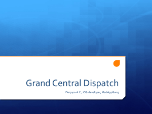 Grand Central Dispatch Петрусь А.С., iOS-developer, MadAppGang