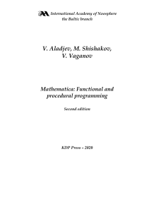 V. Aladjev, M. Shishakov, V. Vaganov. Mathematica: Functional and procedural programming