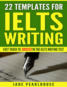 22 Templates for IELTS Writing - Jade Pearlhouse