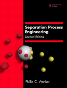 Separation Process Engineering, Second Edition (Safari, an OReilly Media Company. Wankat etc.) 