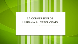Презентация. La conversión de Hispania al catolicismo