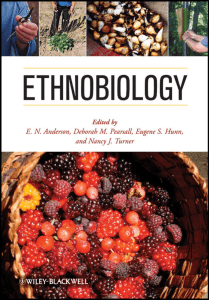 E. N. Anderson, Deborah Pearsall, Eugene Hunn, Nancy Turner (editors) - Ethnobiology  -John Wiley & Sons (2011)