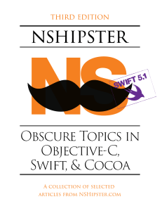 NSHipster. Obscure Topics in Objective-C, Swift, and Cocoa