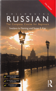 Fleming S., Kay S.E.  - Colloquial Russian. The Complete Course For Beginners (3rd ed.) - 2010