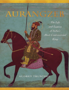 Aurangzeb  The Life and Legacy of India’s Most Controversial King ( PDFDrive )