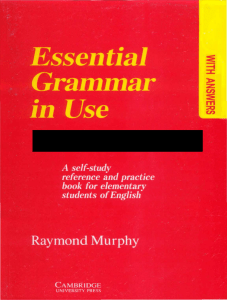 Essential Grammar In Use A Self-Study Reference and Practice Book for elementary students of English by Raymond Murphy