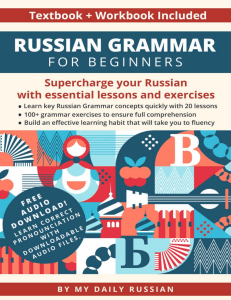 Russian Grammar for Beginners Textbook + Workbook Included Supercharge Your Russian With Essential Lessons and Exercises (My Daily Russian) (Z-Library)