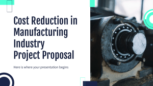 Cost Reduction in Manufacturing Industry Project Proposal by Slidesgo