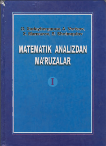 Matematik analizdan ma`ruzalar  1- qism G Xudayberganov 2010 (1) (1)