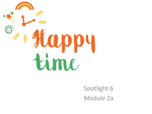 Презентация по английскому языку  Happy times  (Spotlight 6 Module 2a)