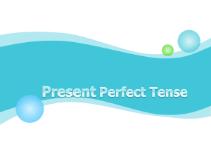 Present Perfect 