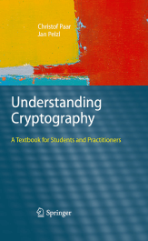 Christof Paar, Jan Pelzl - Understanding cryptography  a textbook for students and practitioners (2009, Springer-Verlag Berlin Heidelberg)